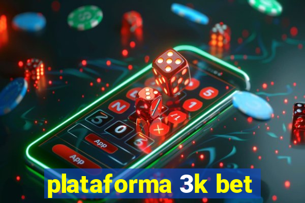 plataforma 3k bet